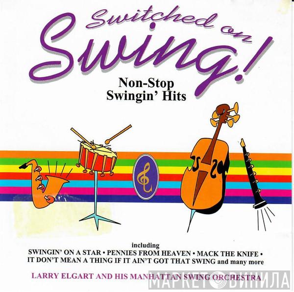 Larry Elgart And His Manhattan Swing Orchestra - Switched On Swing!