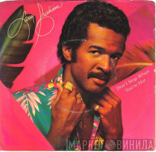  Larry Graham  - Don't Stop When You're Hot