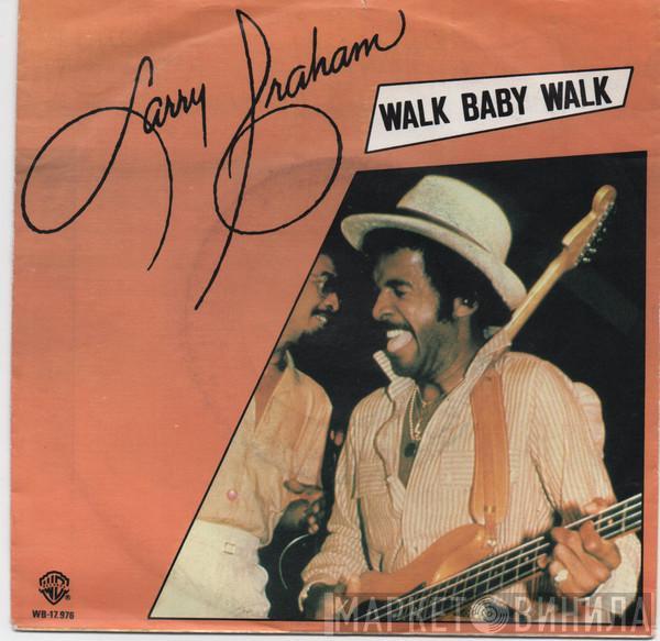  Larry Graham  - Walk Baby Walk