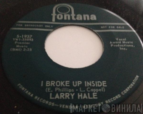  Larry Hale  - I Broke Up Inside