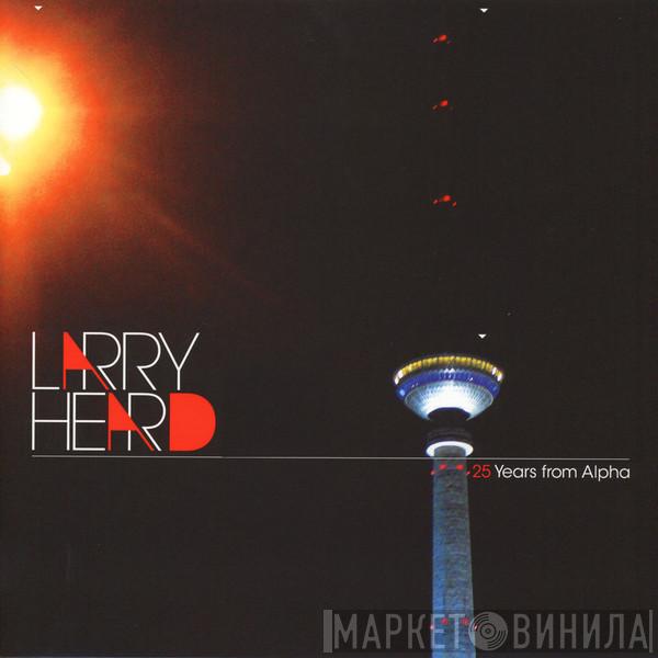 Larry Heard - 25 Years from Alpha