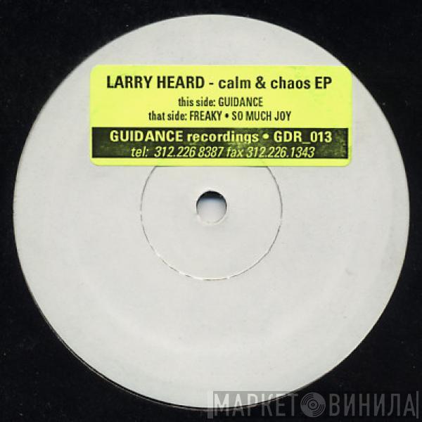 Larry Heard - Calm & Chaos EP