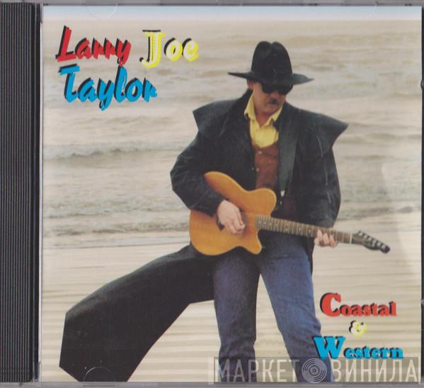 Larry Joe Taylor - Coastal & Western
