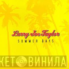 Larry Joe Taylor - Summer Days