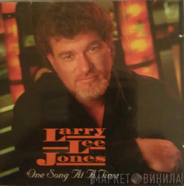 Larry Lee Jones - One Song At A Time