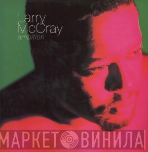 Larry McCray - Ambition