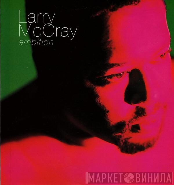 Larry McCray - Ambition