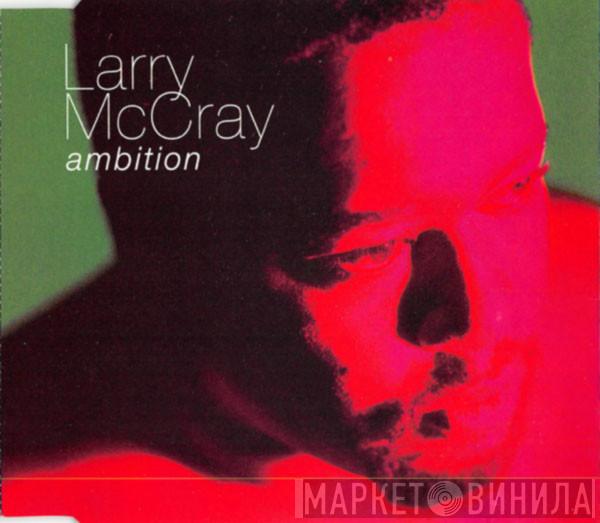 Larry McCray - Ambition