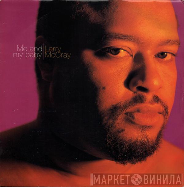 Larry McCray - Me And My Baby