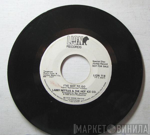 Larry Nettles, Hot Ice Company - I've Got To Go / No 'Count Entertainin' Man