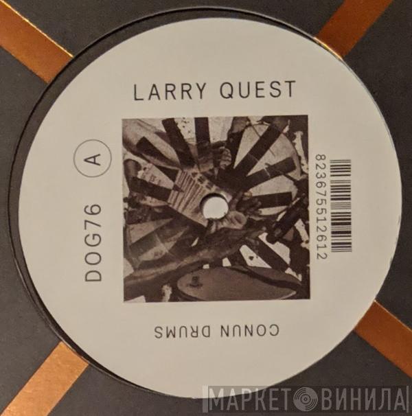 Larry Quest - Conun Drums