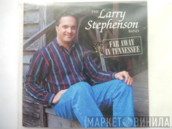 Larry Stephenson Band - Far Away In Tennessee