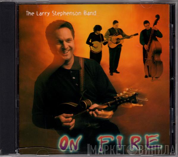 Larry Stephenson Band - On Fire