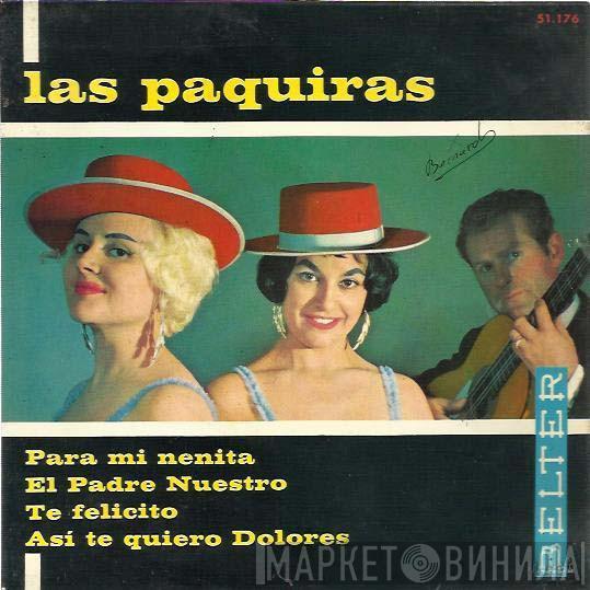 Las Paquiras - Para Mi Nenita / El Padre Nuestro / Te Felicito / Así Te Quiero Dolores