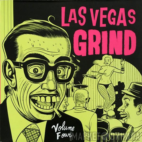  - Las Vegas Grind Volume Four