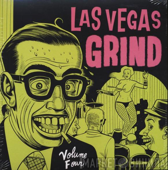  - Las Vegas Grind Volume Four