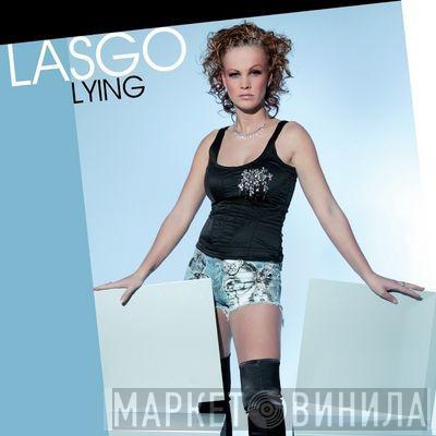  Lasgo  - Lying