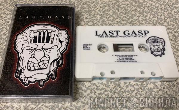  Last Gasp   - The Storied Weight of It All