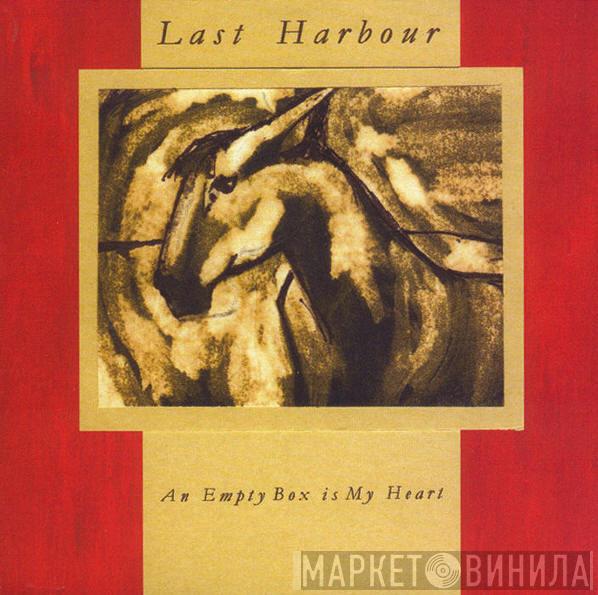 Last Harbour - An Empty Box Is My Heart