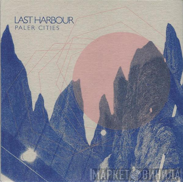 Last Harbour - Paler Cities