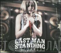 Last Man Standing  - False Starts & Broken Promises