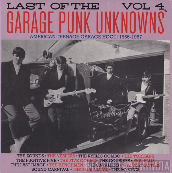  - Last Of The Garage Punk Unknowns Vol 4 (American Teenage Garage Hoot! 1965-1967)