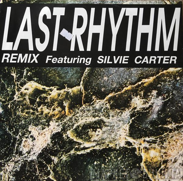 Last Rhythm, Silvie Carter - Last Rhythm (Remix)