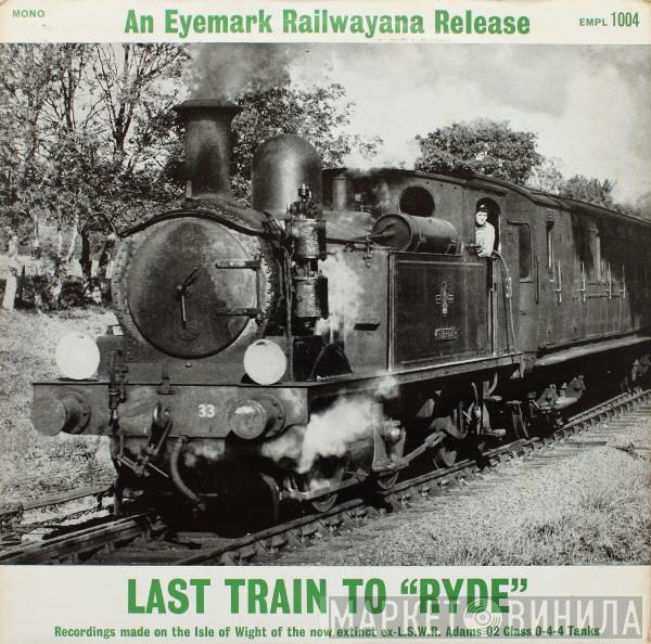  - Last Train To Ryde