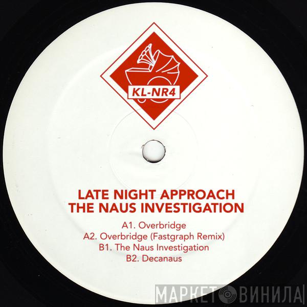 Late Night Approach - The Naus Investigation