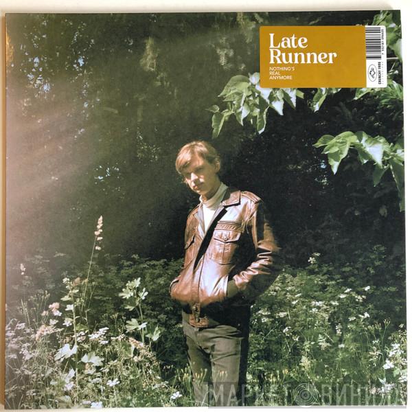 Late Runner - Nothing's Real Anymore