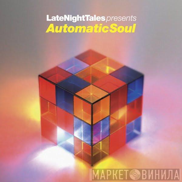  - LateNightTales Presents Automatic Soul