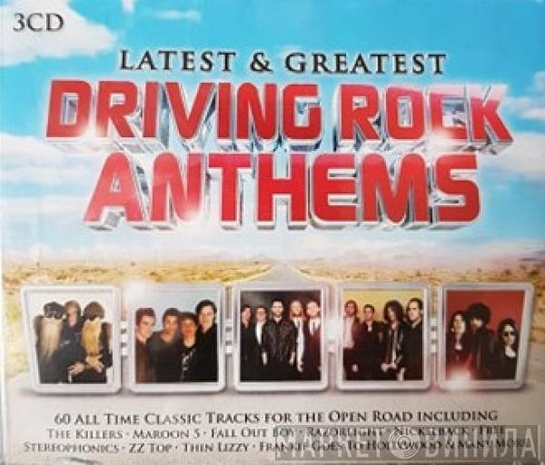  - Latest & Greatest Driving Rock Anthems