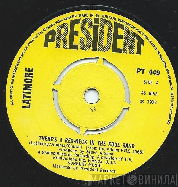 Latimore  - There's A Red-Neck In The Soul Band / Just One Step