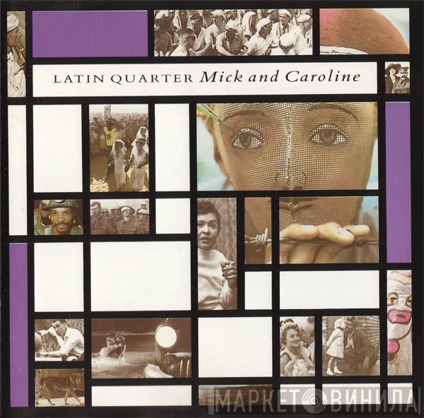  Latin Quarter  - Mick And Caroline