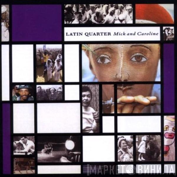  Latin Quarter  - Mick And Caroline