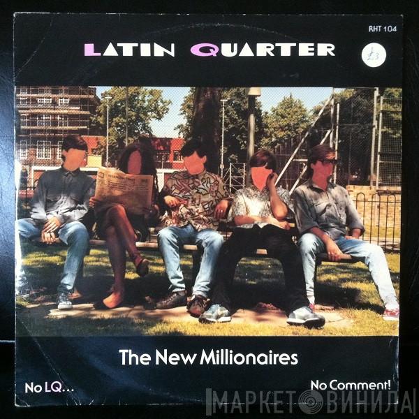 Latin Quarter - The New Millionaires