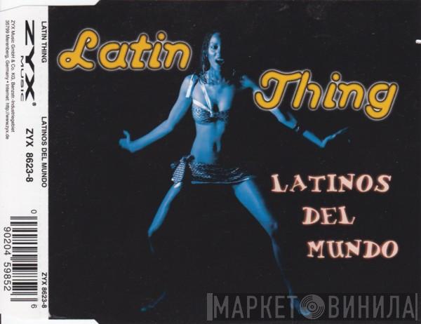 Latin Thing  - Latinos Del Mundo