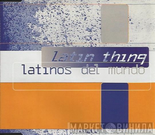 Latin Thing - Latinos Del Mundo