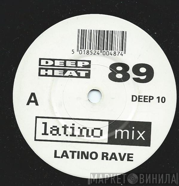  Latino Rave  - Deep Heat '89