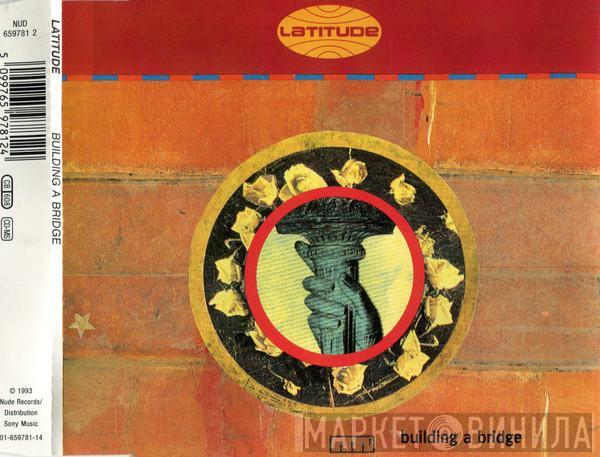  Latitude  - Building A Bridge