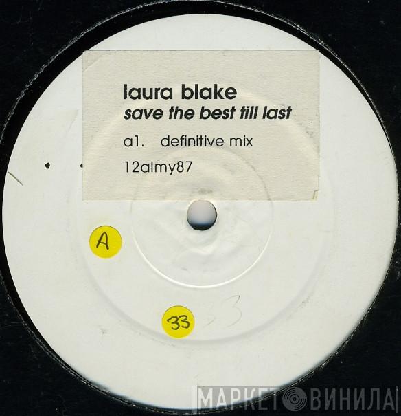 Laura Blake, One Vision - Save The Best Till Last / Heaven For Everyone