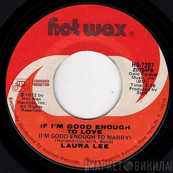  Laura Lee  - If I'm Good Enough To Love (I'm Good Enough To Marry)