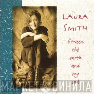 Laura Smith  - B'tween The Earth And My Soul