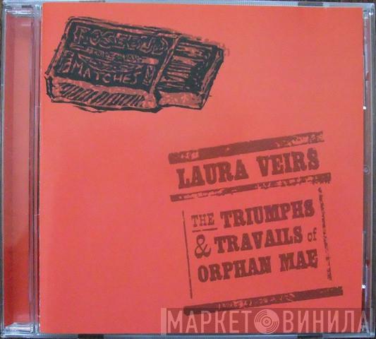 Laura Veirs - The Triumphs & Travails Of Orphan Mae