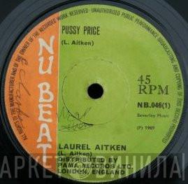  Laurel Aitken  - Pussy Price / Give Me Back Me Dallar