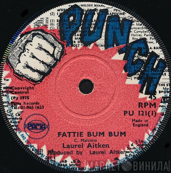 Laurel Aitken - Fattie Bum Bum