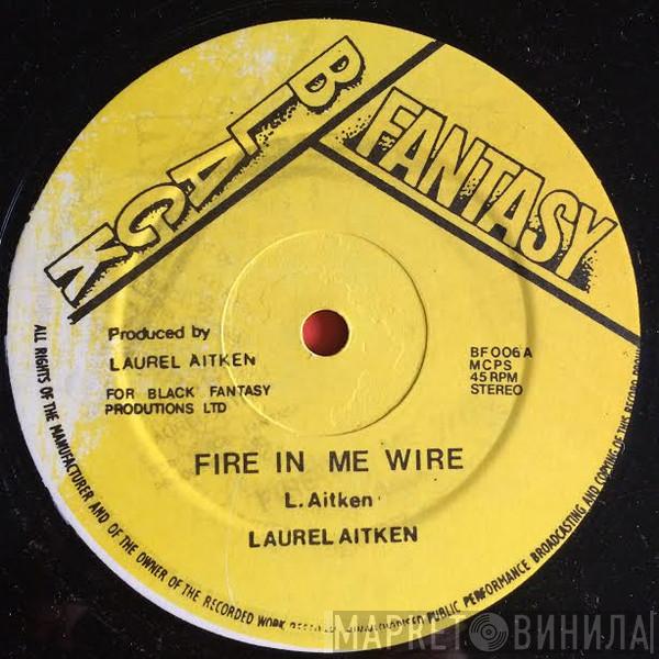 Laurel Aitken - Fire In Me Wire