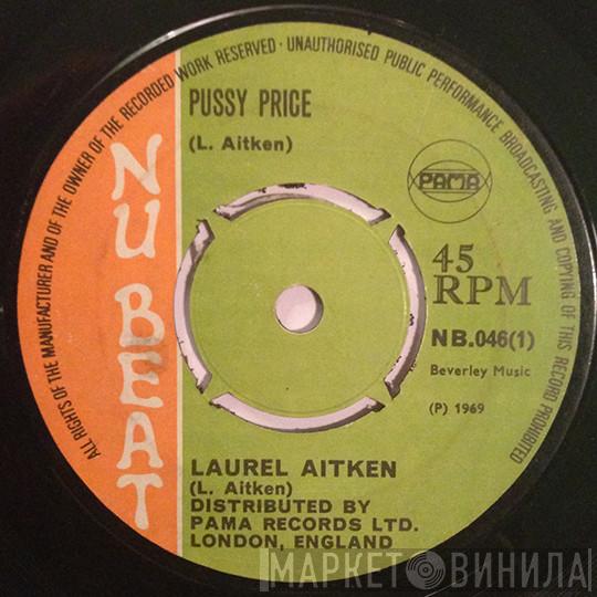 Laurel Aitken - Pussy Price / Give Me Back Me Dallar