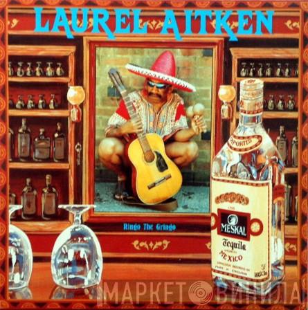 Laurel Aitken - Ringo The Gringo