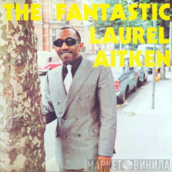 Laurel Aitken - The Fantastic Laurel Aitken